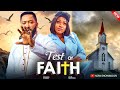 TEST OF FAITH FREDRICK LEONARD UCHE MONTANA 2025 LATEST TRENDING MOVIE