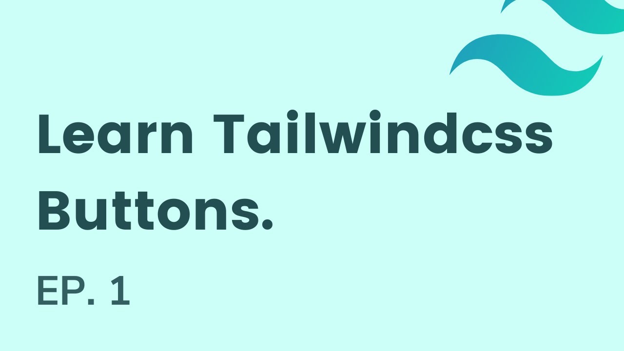 Build buttons in tailwindcss, EP - 1 | Learn Tailwindcss