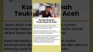 Kondisi Rumah Teuku Ryan di Aceh Diungkap Ayah Moana: Lumpur Tebal Banget