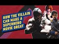How the Villain Can Make a Superhero Movie Great?