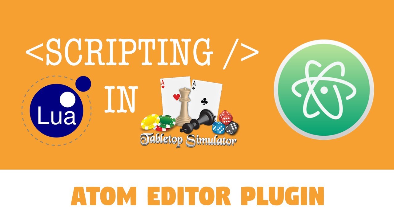 How to Use Atom Text Editor with Tabletop Simulator
