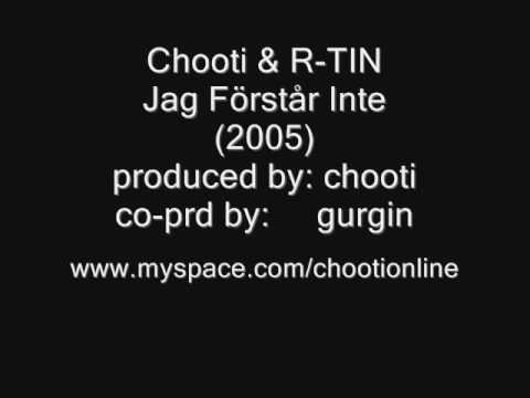 Chooti & R-TIN - Jag Förstår Inte