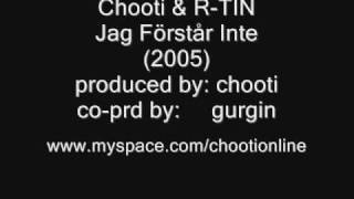 Chooti & R-TIN - Jag Förstår Inte