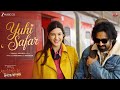 Yuhi Safar Aankhon Ki Gustaakhiyan Vikrant Massey Shanaya Kapoor Jubin Nautiyal Vishal Mishra