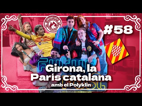 L'Arrabassada #58 - Girona, la París catalana (amb el Polyklin)