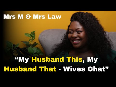 "My Husband This, My Husband That" - Wives Chat. Mrs M & Mrs Law