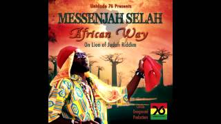 Messenjah Selah & Unidade 76 - African Way (Lion of Judah Riddim)