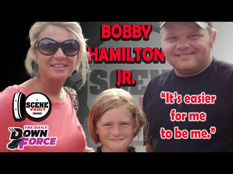 The Scene Vault Podcast -- Bobby Hamilton Jr. on Losing His Dad and Newfound Freedom To Be Himself