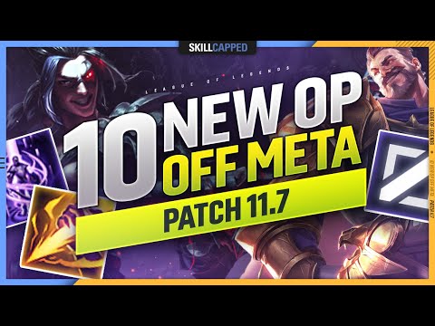 10 NEW OP OFF META Champions to CLIMB FAST on PATCH 11.7 - League of Legends