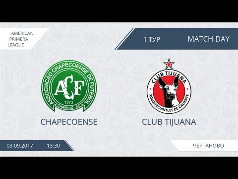 AFL17. America. Day 1. Chapocoense - Club Tijuana