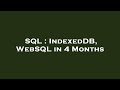 SQL IndexedDB WebSQL In 4 Months