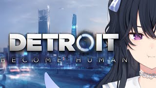 【Detroit: Become Human】ブレない者にしか守れないものがある【ぶいすぽ/一ノ瀬うるは】