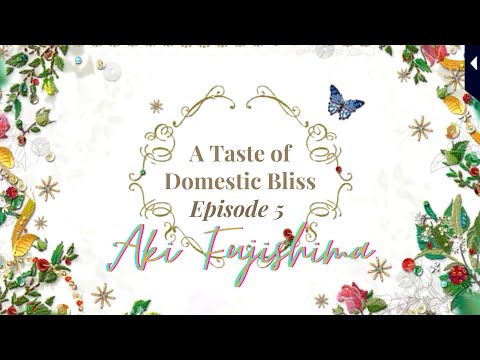 A Taste of Domestic Bliss: Episode 5 - Aki Fujishima (Finally, In Love Again)