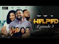 HELPED EPISODE 3 - Chinenye Nnebe and Chuks Omalicha latest Nigerian movie 2020