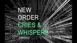 New Order &#39;Cries &amp; Whispers&#39; Retro Mix