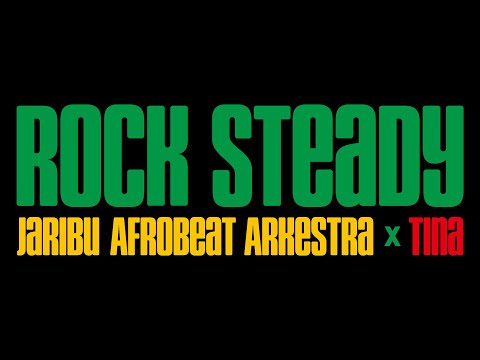 【 Rock Steady / JariBu Afrobeat Arkestra x Tina】(Music Video)