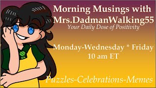 🌞Morning Musings with Mrs.DadmanWalking55: 👍🏻Your Daily Dose of Positivity
