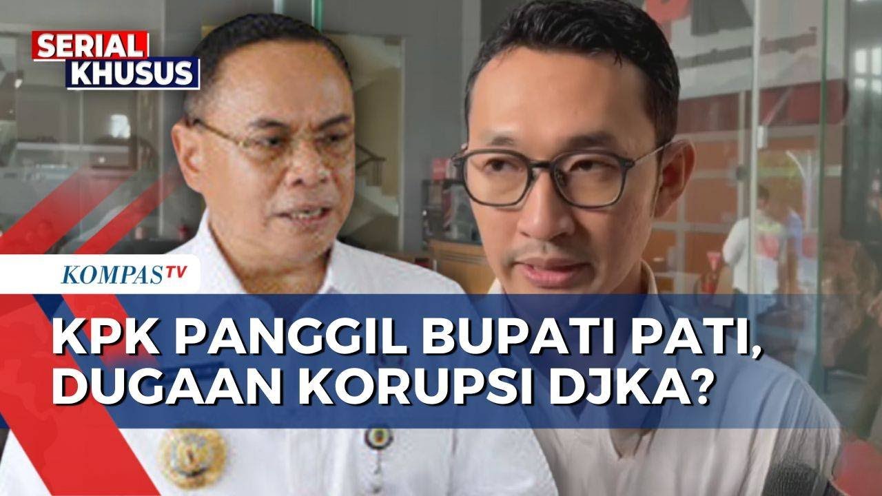 Terbaru! KPK Panggil Bupati Pati Sudewo, Dugaan Terkait Korupsi DJKA Kemenhub? | KOMPAS PETANG