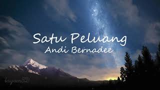 8D | Andi Bernadee - Satu Peluang [Lirik]