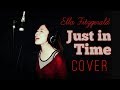 Just in Time (version of Ella Fitzgerald) Cover | Yeum