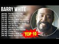 B A R R Y W H I T E 2023 MIX Top 10 Best Songs Greatest Hits Full Album