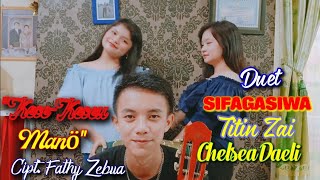 Download lagu LAGU NIAS COVER 'KECE-KECEU MANŌ' Duet SIFAGASIWA Titin Zai & Chelsea Daeli mp3