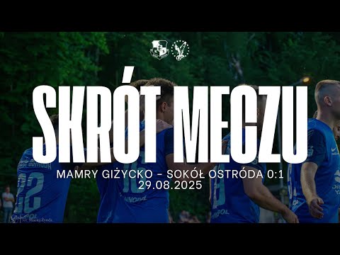 Skrót meczu Mamry Giżycko - Sokół Ostróda 0:1 (29.08.2025)