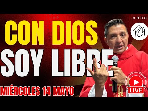 PADRE CHUCHO- CON DIOS SOY LIBRE (HOMILIA 14 DE MAYO)
