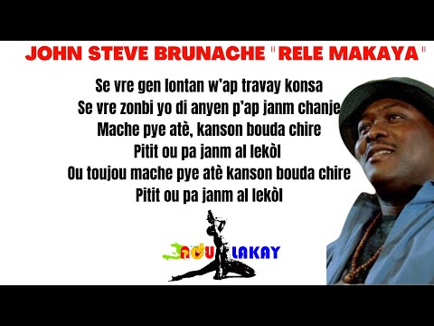 JOHN STEVE BRUNACHE " RELE MAKAYA " Lyrics | Paroles