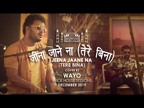 Atif Aslam Mashup - Jeena Jane Na (Tere Bina) - WAYO Brick House Sessions (December 2019)