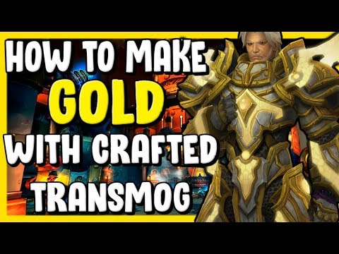 How To Make Gold With Crafted Transmog In WoW BFA 8.3 - Gold Making, Gold Farming Guide