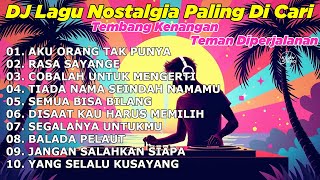 Download lagu DJ REMIX NOSTALGIA TERBARU 2026 - Lagu Kenangan Lawas Terpopuler Buat Kerja Aku Orang Tak Punya mp3