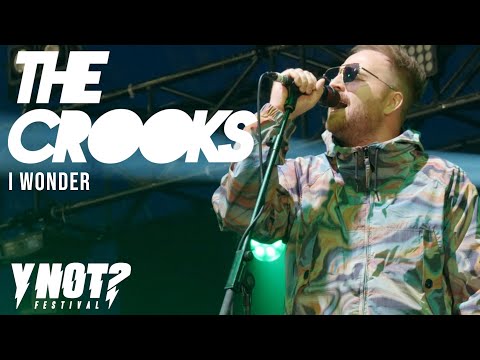 The Crooks - I Wonder (LIVE at YNOT? Festival 2025)