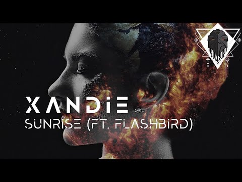 Xandie ft. Flashbird - Sunrise [Future House] (2019)
