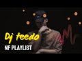 NF Playlist Best Songs Mix 1 DJ Teedo Happy Hope Motto Clouds Lost E T C Maybets Mix
