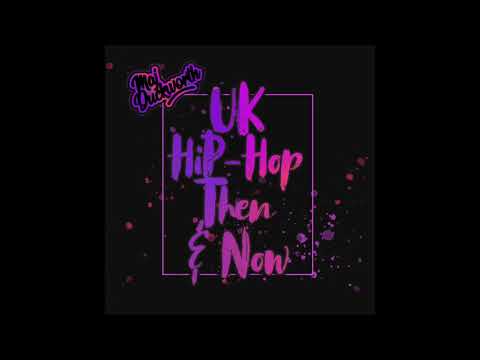 UK HIP-HOP THEN & NOW  (RARE UNDERGROUND UK HIP-HOP MIX)