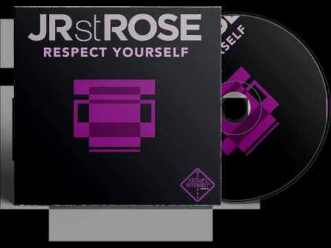 Jr St Rose - Respect Yourself (Original Club Mix)