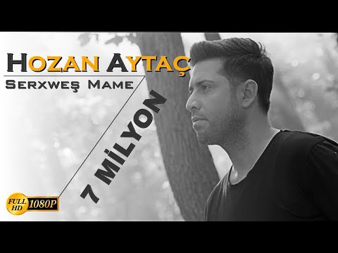 Hozan Aytaç - Serxweş Mame - Nû yeni New - 2020