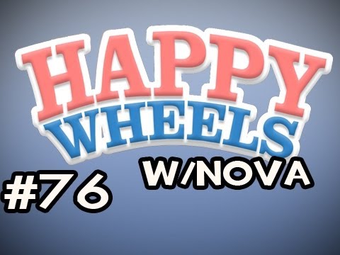 Happy Wheels w/Nova Ep.76 - YOUR MAP DONT GET PLAYED SUCKA