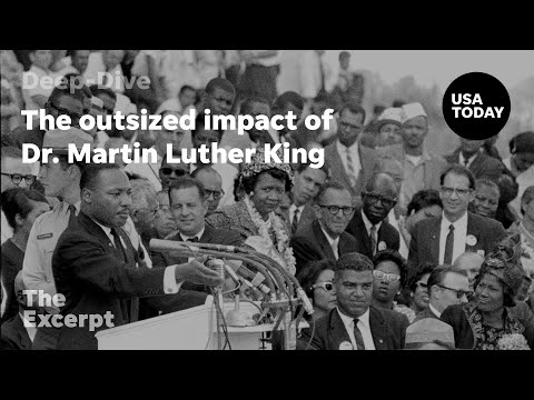 The outsized impact of Dr. Martin Luther King The Excerpt