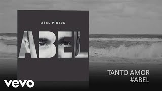 Abel Pintos - Tanto Amor (Official Audio)