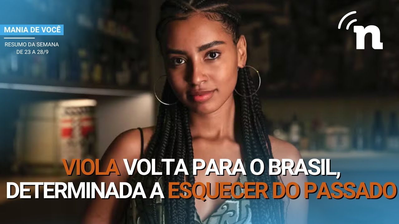 MANIA DE VOCÊ: RESUMO SEMANAL COMPLETO DE 23 A 28 DE SETEMBRO DE 2024