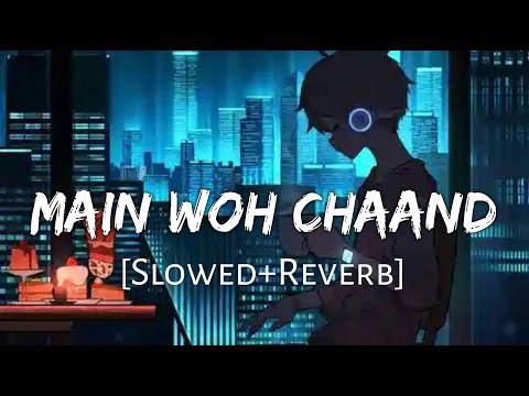 Mai Tere Ishq Mein Gumrah Hua [Slowed+Reverb] - Darshan Raval | Lofi Songs | Lofi Music Channel