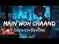 Mai Tere Ishq Mein Gumrah Hua Slowed Reverb Darshan Raval Lofi Songs Lofi Music Channel