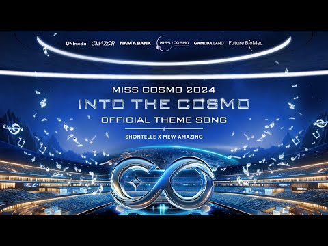 INTO THE COSMO - OFFICIAL THEME SONG MISS COSMO 2024 | Shontelle x Mew Amazing