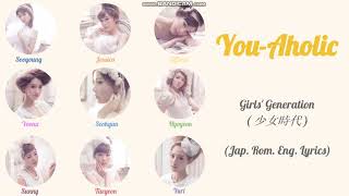 Girls&#39; Generation (少女時代) - You-Aholic - Lyrics