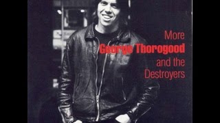 George Thorogood &amp; the Destroyers - House of Blue Lights