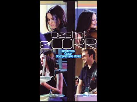 The Corrs - Breathless Cover Heavy Groove Metal 