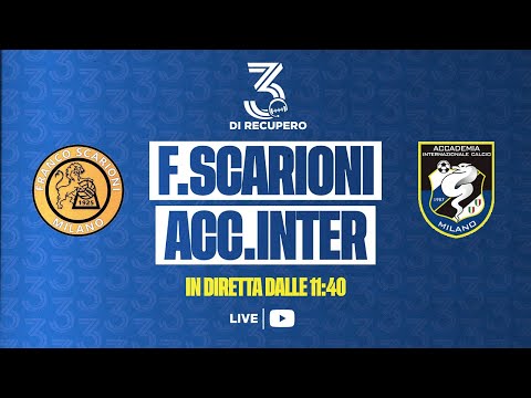 ALLIEVI U17 ELITE - PLAYOFF | FRANCO SCARIONI - ACCADEMIA INTER | LIVE - 3 di recupero