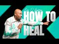 How to Heal | Keion Henderson TV